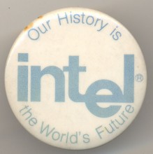 Intel pinback 'Our history...'